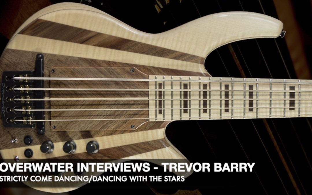 Overwater Interviews – Trevor Barry – Strictly Come Dancing